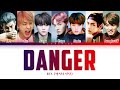 BTS - Danger (방탄소년단 - Danger) [Color Coded Lyrics/Han/Rom/Eng/가사]