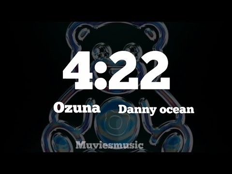 Ozuna ft. Danny Ocean - 4:22 (letra/Lyrics) Ozutochi