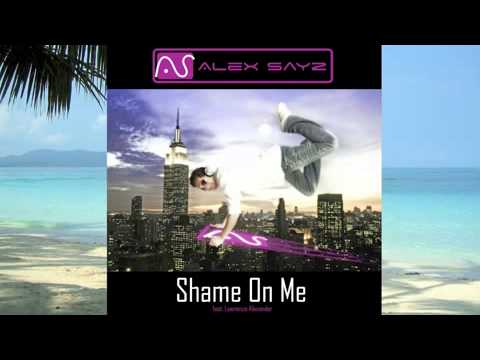 Alex Sayz  Shame On Me (Summer Remix)