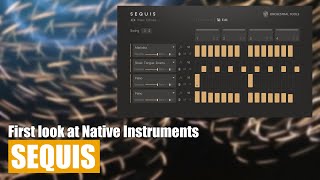 Video thumbnail for First look at Native Instruments Sequis by Marula Music
