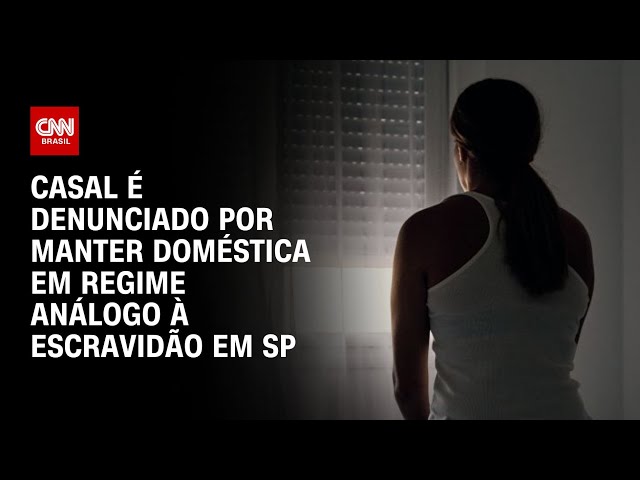 Casal é denunciado por manter doméstica em regime análogo à escravidão em SP | LIVE CNN