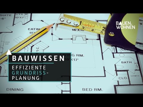Effiziente Grundrissplanung | Hausbau | BAUEN & WOHNEN