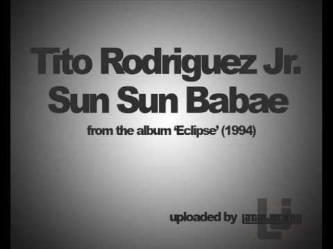 Tito Rodriguez Jr. - Sun Sun Babae