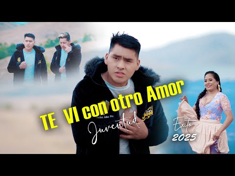 JUVENTUD  - TE VI  con otro Amor 4K (2025)