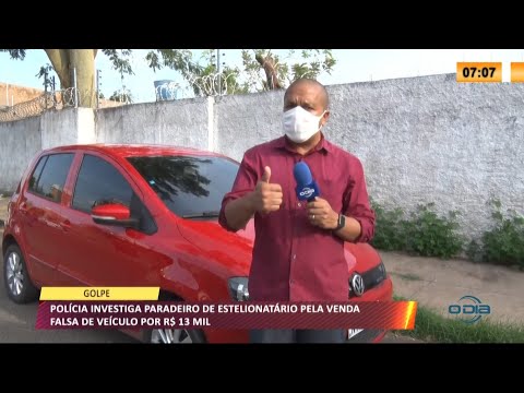 PoliÌcia investiga paradeiro de estelionataÌrio pela golpe de veiÌculo por R$ 13 mil 25 10 2021