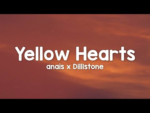 anaïs x Dillistone - Yellow Hearts (Lyrics) [7clouds Release]