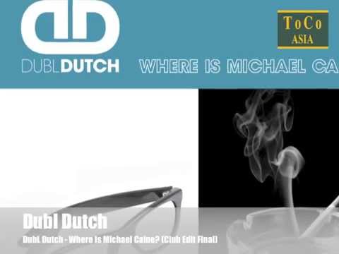 DubL Dutch - Where Is Michael Caine? (Club Edit Final) [Official]