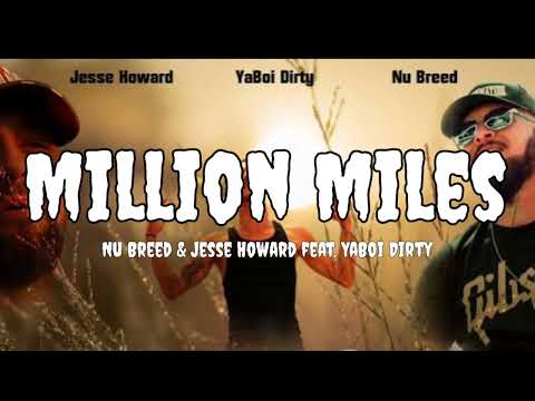 Nu Breed & Jesse Howard feat. YaBoi Dirty - Million Miles (song)