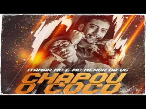 Itamar Mc e Mc Menor Da Vg - Chapou o Coco