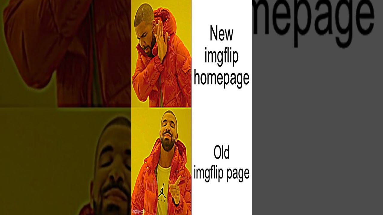 Drake Hotline Bling | New imgflip homepage; Old imgflip page | #subscribe #dailymemes #funny