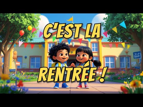 C’est la rentrée ! – Une chanson pour aimer l’école et bien commencer l’année