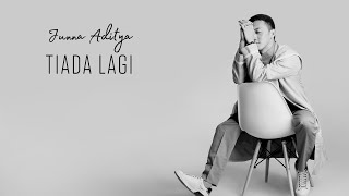 Download lagu Junna Aditya - Tiada Lagi mp3 Download lagu Junna Aditya - Tiada Lagi mp3
