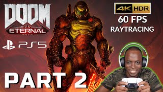 DOOM ETERNAL PS5 Walkthrough GAMEPLAY Part 2 - FULL GAME - 4K HDR 60 FPS Raytracing