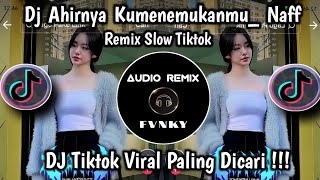Download lagu DJ AHIRNYA KUMENEMUKANMU SLOW REMIX VIRAL TIKTOK TERBARU 2025 mp3