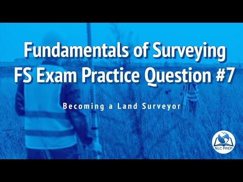 Becoming a Land Surveyor | Fundamentals of Surveying | FS Exam Practice Question #7
