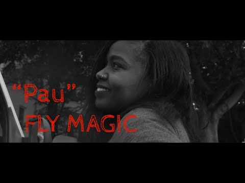 FLY MAGIC - Pau [Music Video]