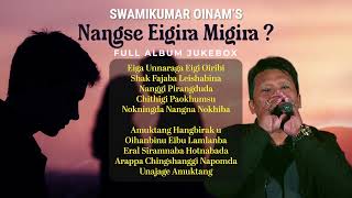 Download lagu Nangse Eigira Migira - Full Album Jukebok | Swamikumar Oinam mp3