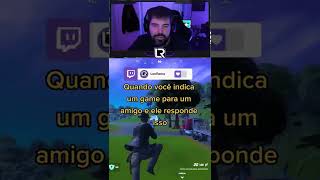 Quando você indica um game para seu amigo