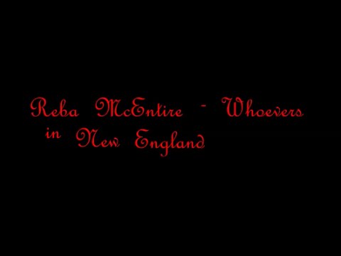 Who's Ever In New England - Reba McEntire