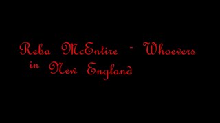 Reba McEntire - Whoever&#39;s in New England [Lyric Video]