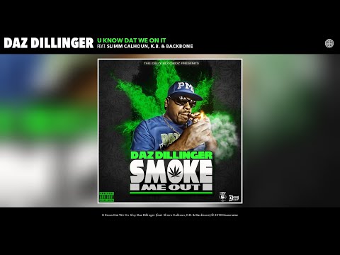Daz Dillinger - U Know Dat We On It (Audio) (feat. Slimm Calhoun, K.B. & Backbone)