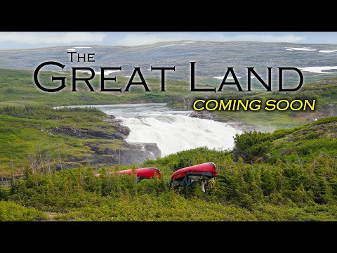 COMING SOON!!! 20 Days in Canada's Forgotten Wilderness
