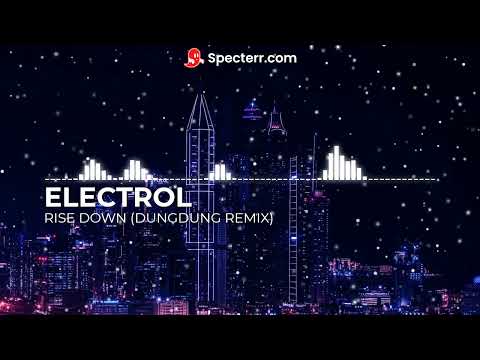 Electrol - Rise Down (DungDung Remix) | Trance/Trap/Chiptune | DungRhythm Release