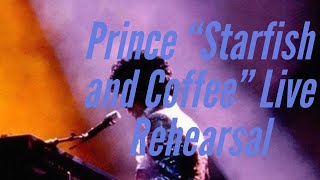 Prince &quot;Starfish and Coffee&quot; Live Rehearsal