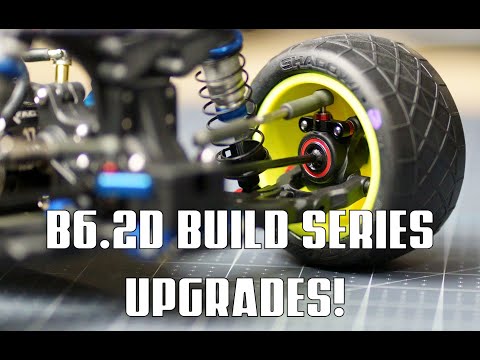Team Associated B6.2d build series - 17.5 upgrades!!
