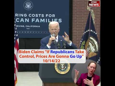 Biden: "if Republicans take control, the prices are going to go up"