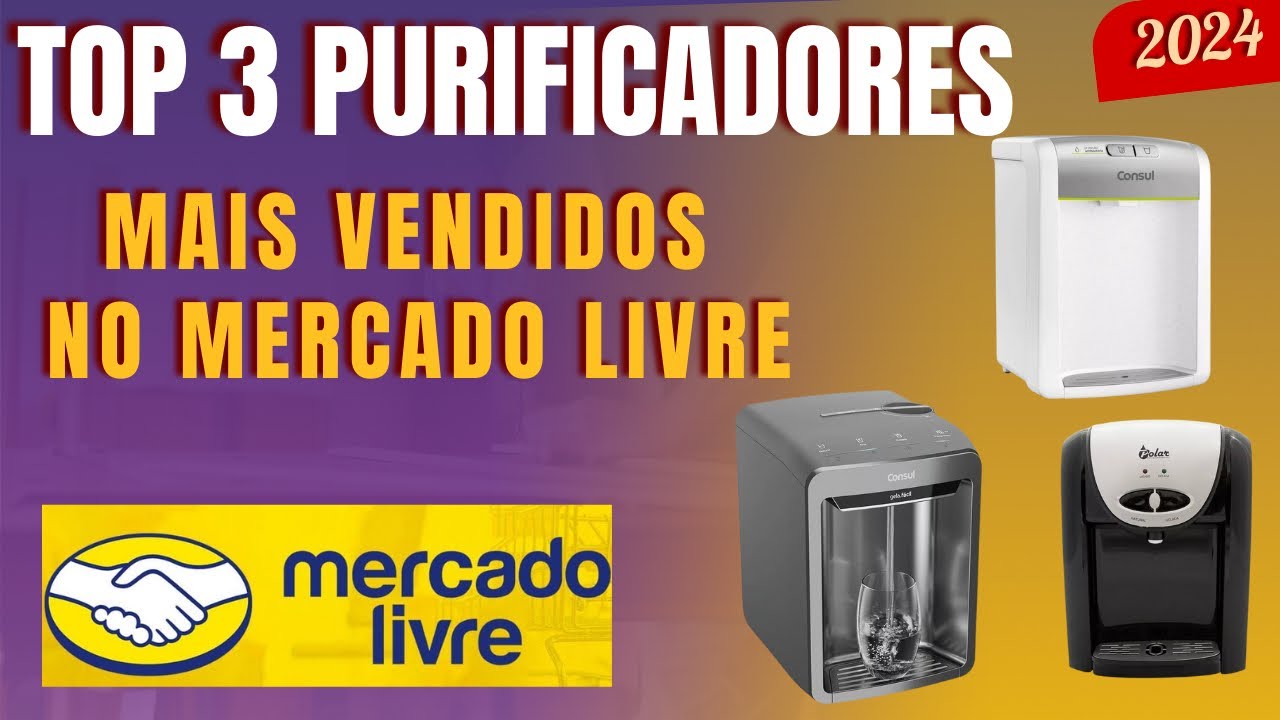 Top 3 Purificadores de Água Mais Vendidos no Mercado Livre em 2024