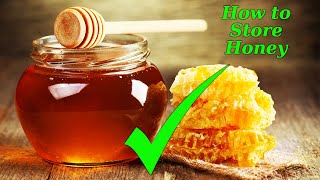 How to Store Honey at Home