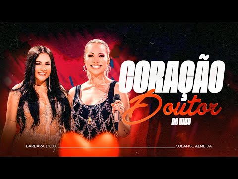 Coração Doutor - Barbara D'lux, Solange Almeida