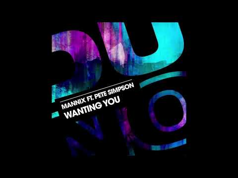 Mannix feat.Pete Simpson - Wanting You (Mannix Main Vocal Mix)