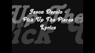 Jason Derulo - Pick Up The Pieces Lyrics