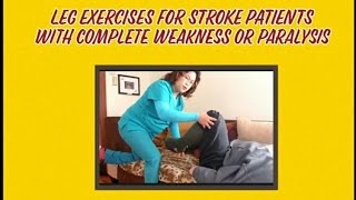 Physical Therapy / leg exercises for stroke patients / complete paralysis