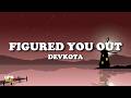 Figured You Out Devkota Lyrics