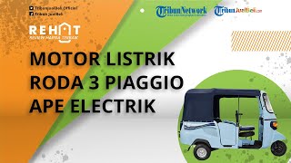 REHAT: Motor Listrik Roda 3 Piaggio Ape Electrik Dibanderol Rp 115 Juta, Cocok untuk Kendaraan Niaga