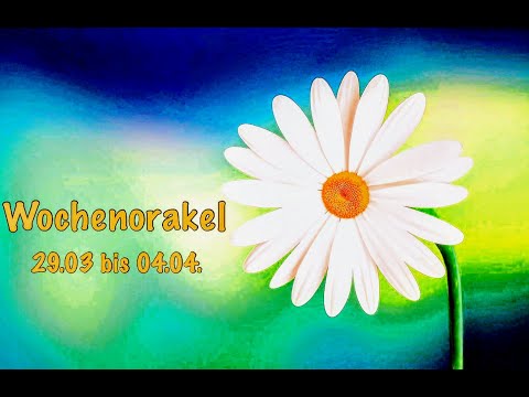 🌻 Wochenorakel KW 13 vom 29.03. bis 04.04. 🌻