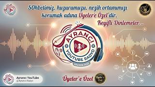 🔴 CANLI | Ayrancı YouTube FM Canlı Sohbet Radyosu - Kesintisiz Müzik & Sesli Soh