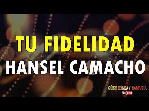 Tu fidelidad (De que me sirve) - Hansel Camacho (Letra)