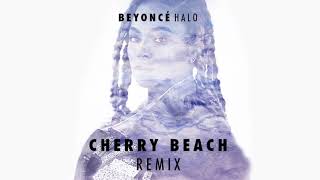 Beyoncé - Halo (Cherry Beach Remix)