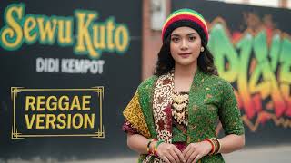 Download lagu SEWU KUTO - Didi Kempot | Cover Reggae Version mp3 Download lagu SEWU KUTO - Didi Kempot | Cover Reggae Version mp3