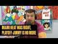 Miami Heat Was Right About Jimmy Butler Playoff Jimmy Is No More