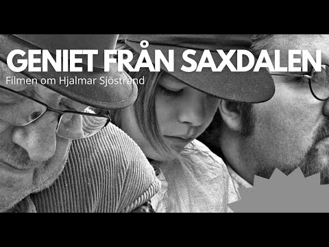 Geniet från Saxdalen - Filmen om Hjalmar Sjöstrand (filmen)