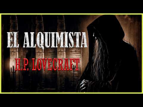 El Alquimista - H.P. Lovecraft | Cuento de Terror (Audiolibro COMPLETO)