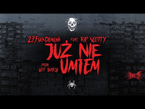 27.FUCKDEMONS x RIP SCOTTY - JUŻ NIE UMIEM (PROD. GOT BARSS)