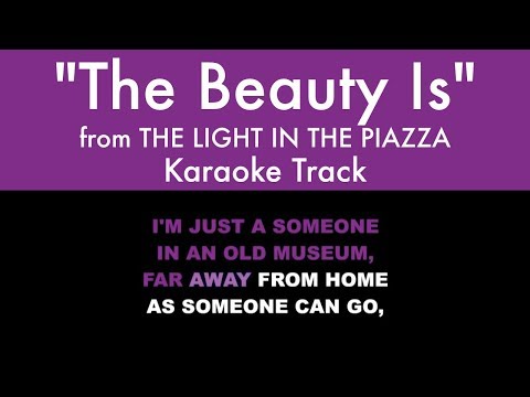"The Beauty Is" from The Light in the Piazza - Karaoke Track with Lyrics on Screen