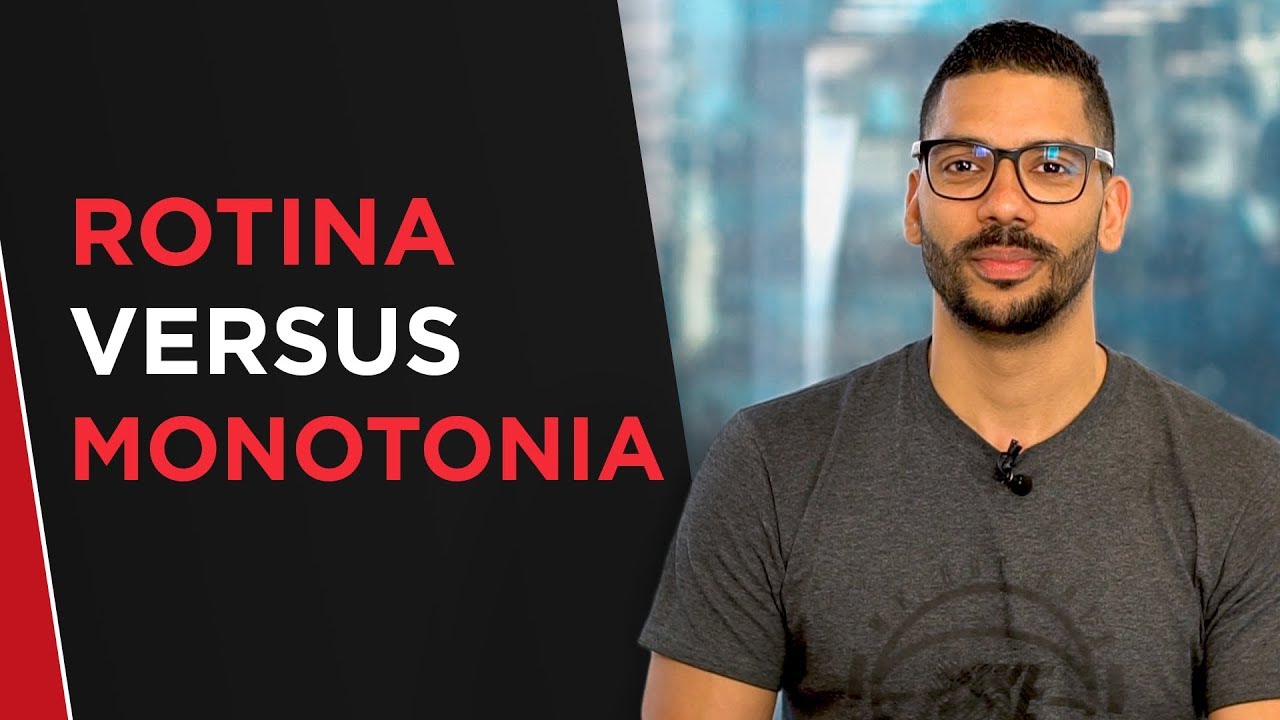 ROTINA e MONOTONIA | Entenda como mudar a sua VIDA radicalmente e ter foco em apenas 1 PASSO!