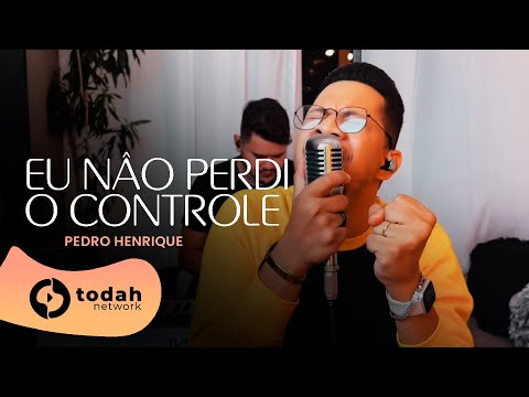 Pedro Henrique | Eu Não Perdi o Controle [Cover Samuel Messias]